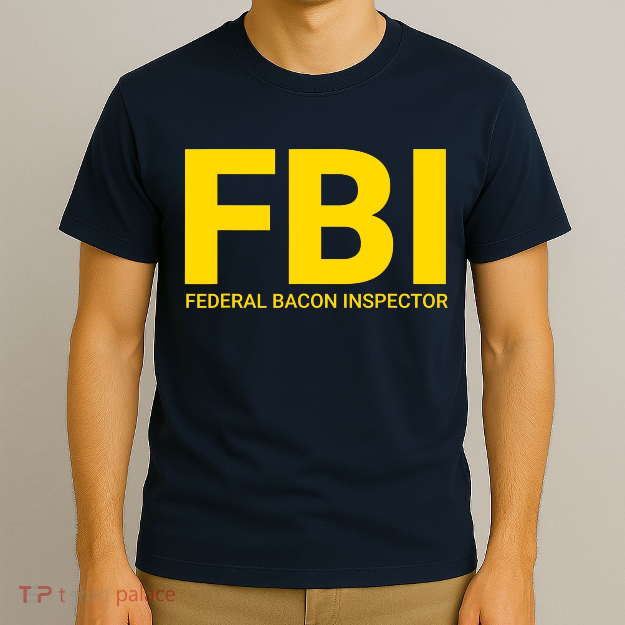 FBI Federal Bacon Inspector Funny Bacon T-Shirt