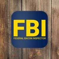 FBI Federal Bacon Inspector Funny Bacon Coaster thumb 0