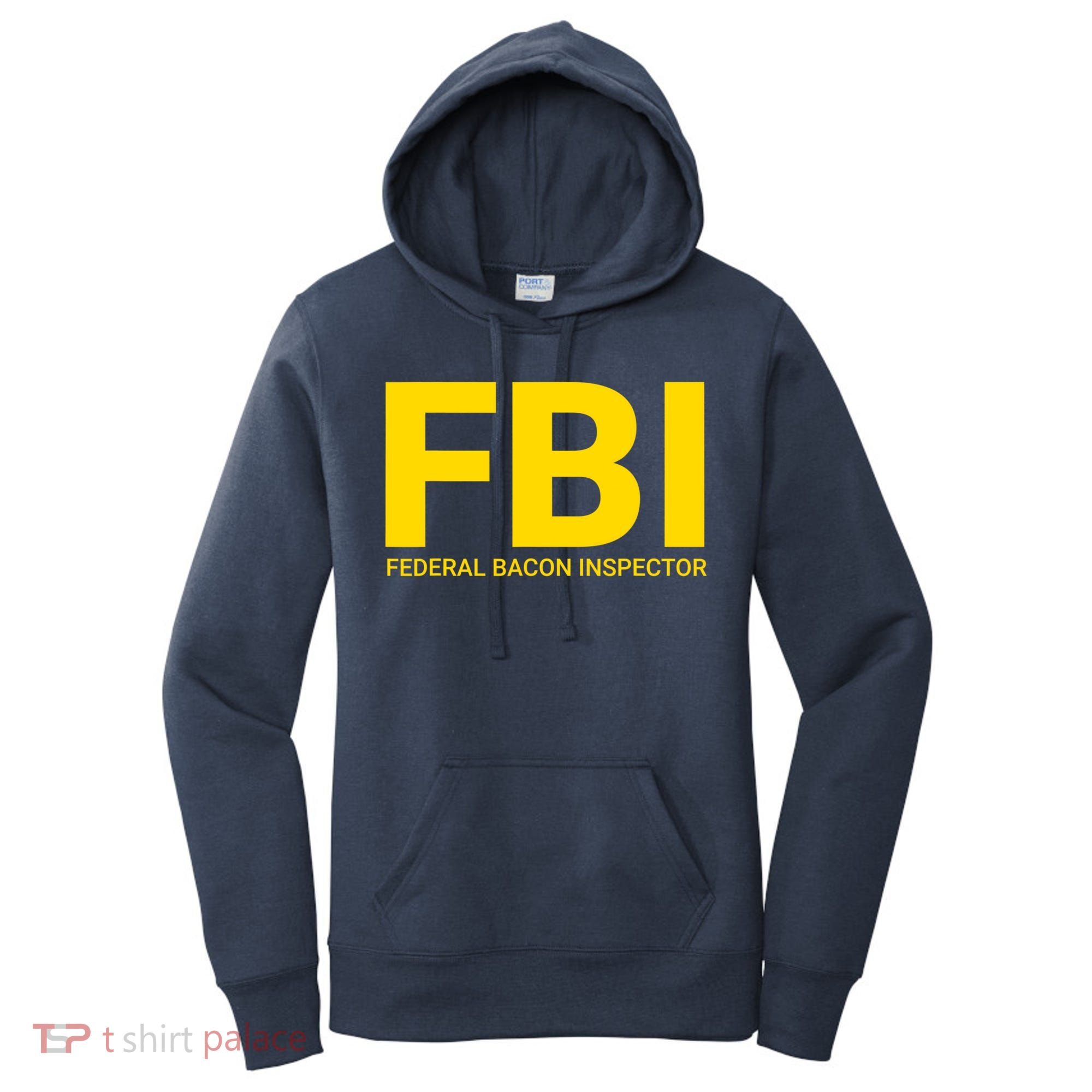 FBI Federal Bacon Inspector Funny Bacon Women's Hoodie