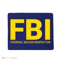 FBI Federal Bacon Inspector Funny Bacon Mousepad thumb 0