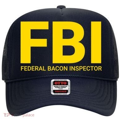 FBI Federal Bacon Inspector Funny Bacon Hat