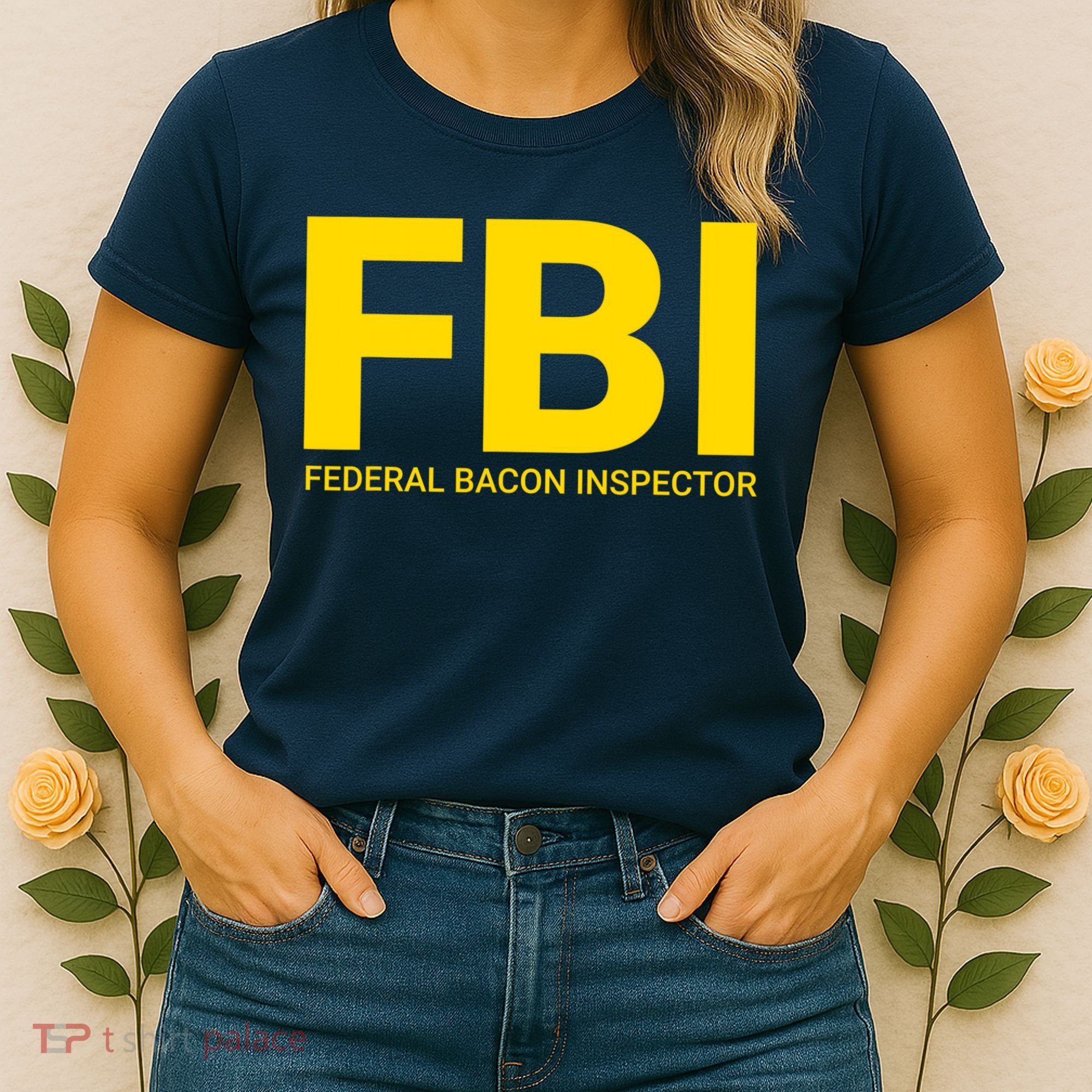 FBI Federal Bacon Inspector Funny Bacon Women's T-Shirt
