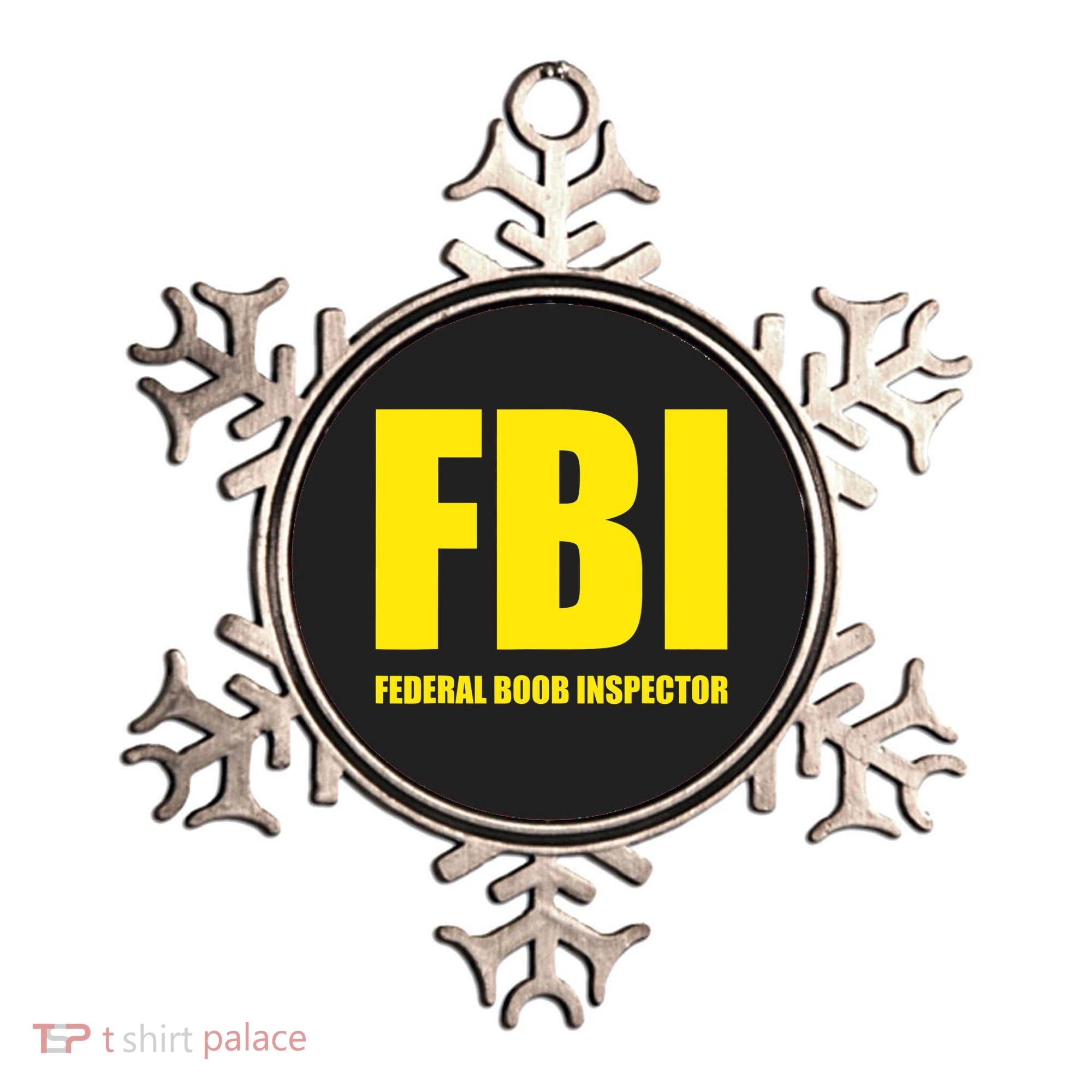 FBI Federal Boob Inspector Funny Saying Dad Joke Ornament