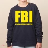 FBI Federal Boob Inspector Funny Saying Dad Joke Women's Sweatshirt thumb 0