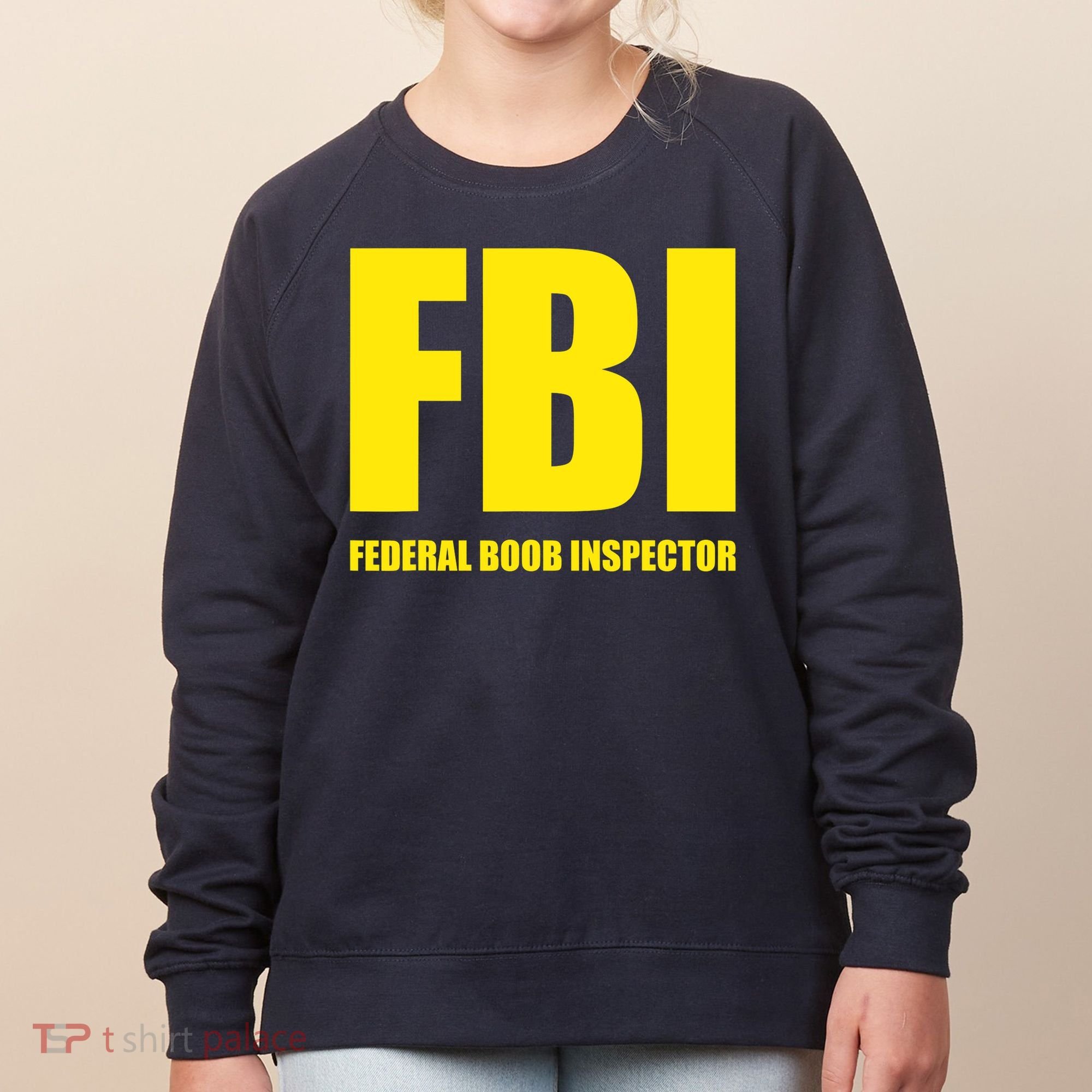 FBI Federal Boob Inspector Funny Saying Dad Joke Women's Sweatshirt