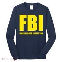 FBI Federal Boob Inspector Funny Saying Dad Joke Long Sleeve Shirt thumb 0