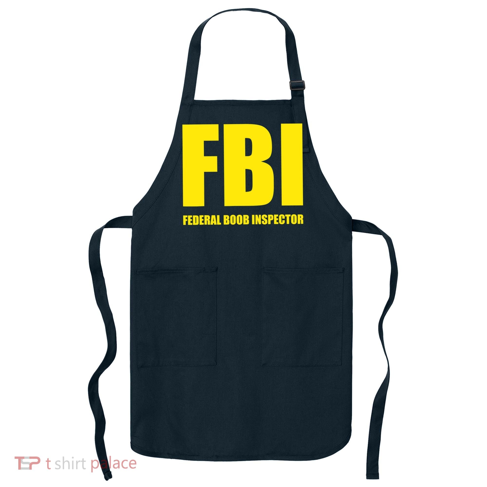 FBI Federal Boob Inspector Funny Saying Dad Joke Apron
