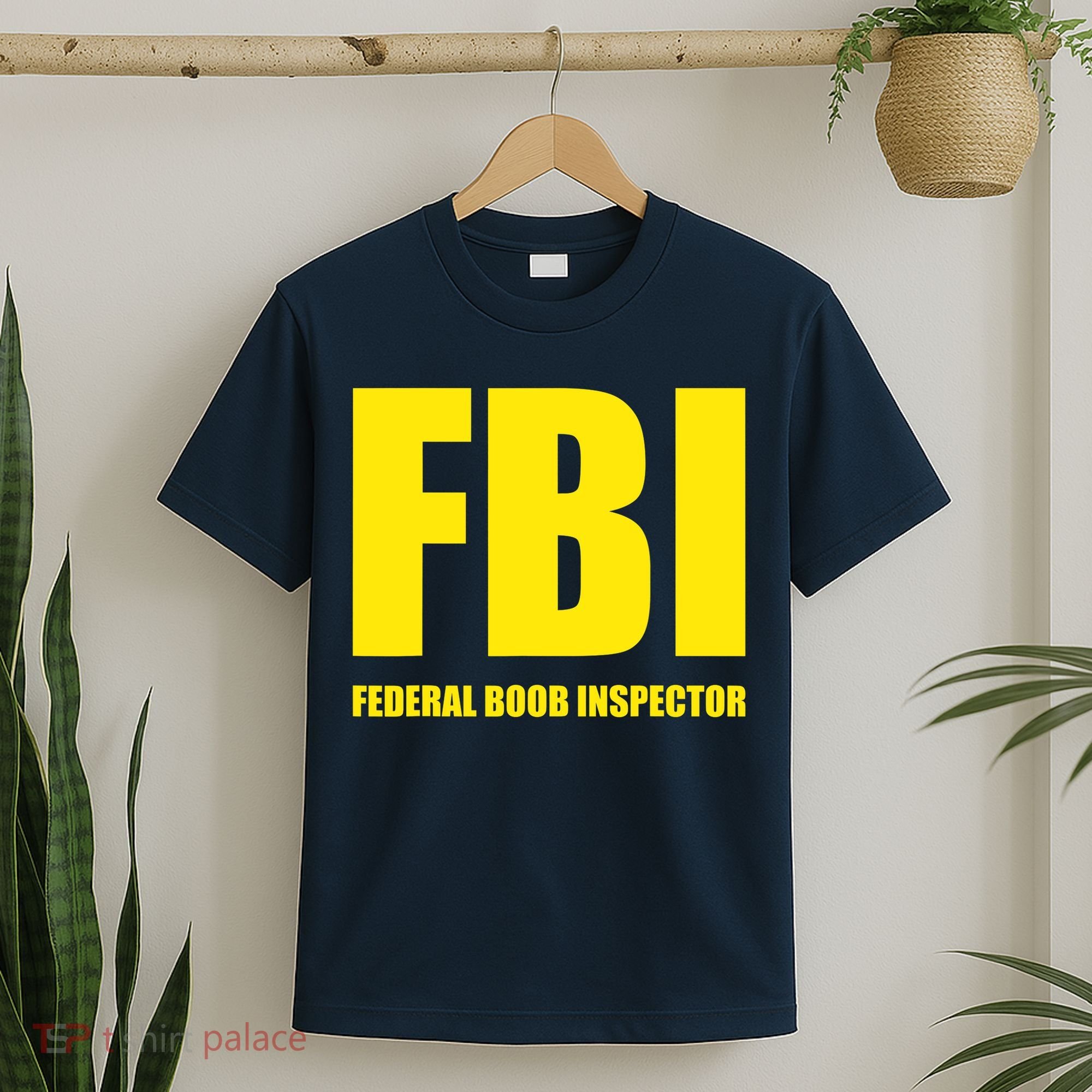 FBI Federal Boob Inspector Funny Saying Dad Joke T-Shirt