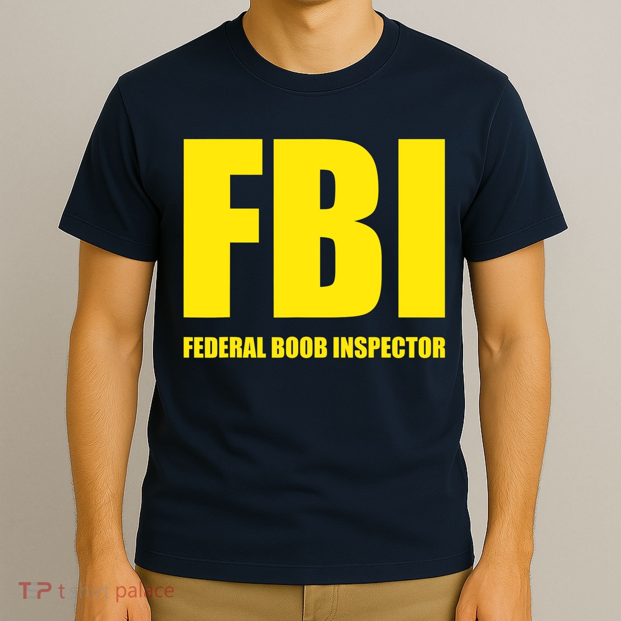 FBI Federal Boob Inspector Funny Saying Dad Joke T-Shirt