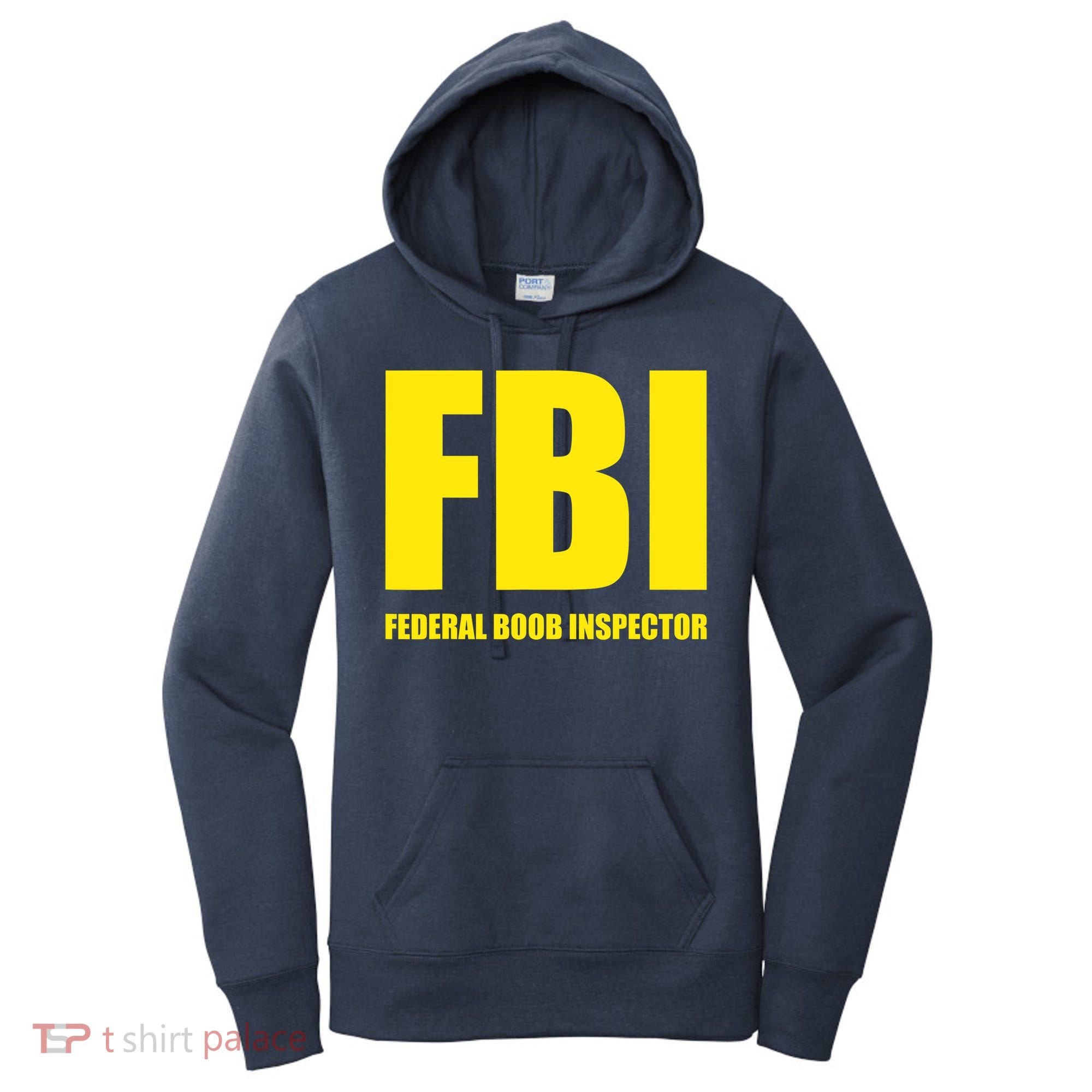 FBI Federal Boob Inspector Funny Saying Dad Joke Women's Hoodie