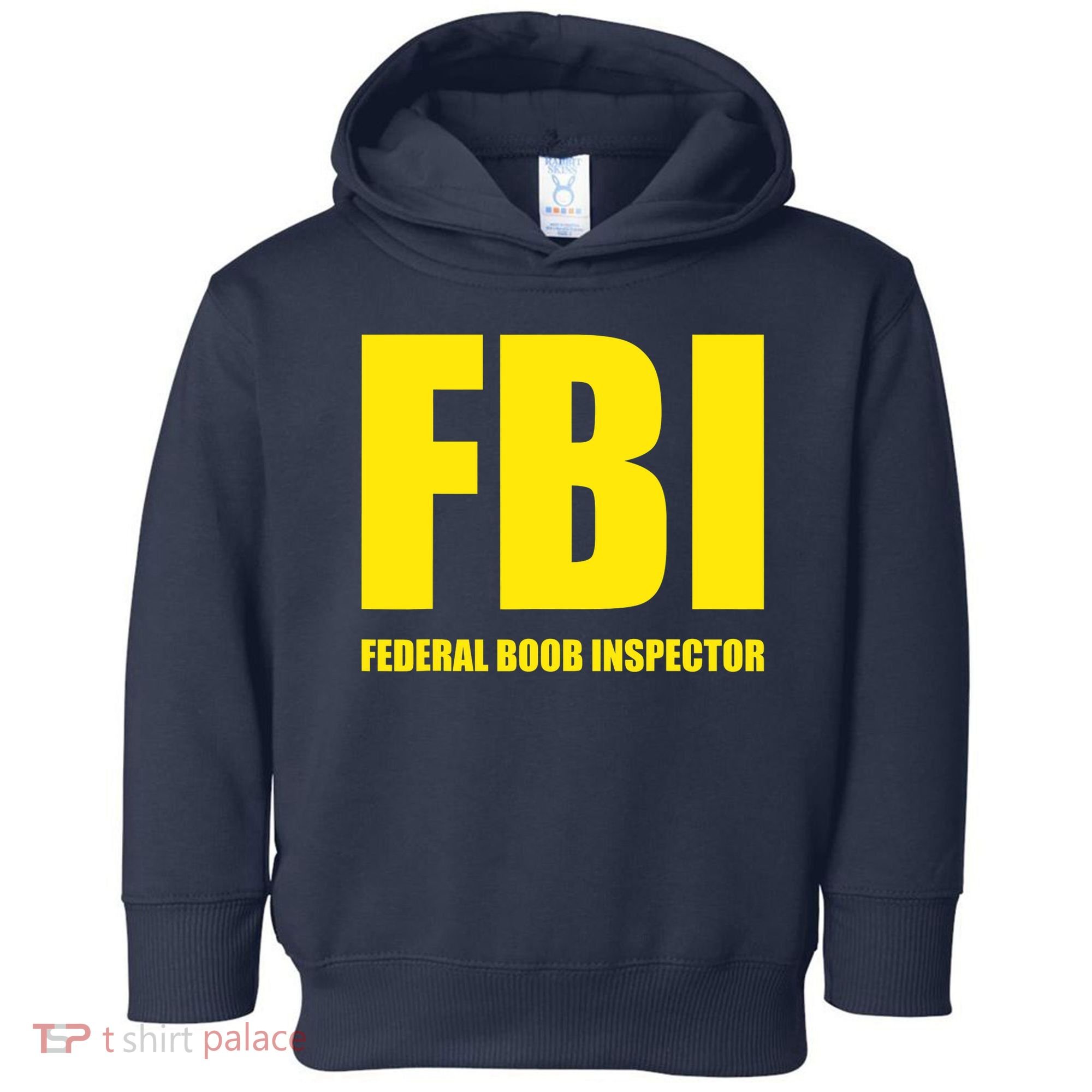 FBI Federal Boob Inspector Funny Saying Dad Joke Toddler Hoodie