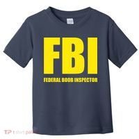 FBI Federal Boob Inspector Funny Saying Dad Joke Toddler T-Shirt thumb 0