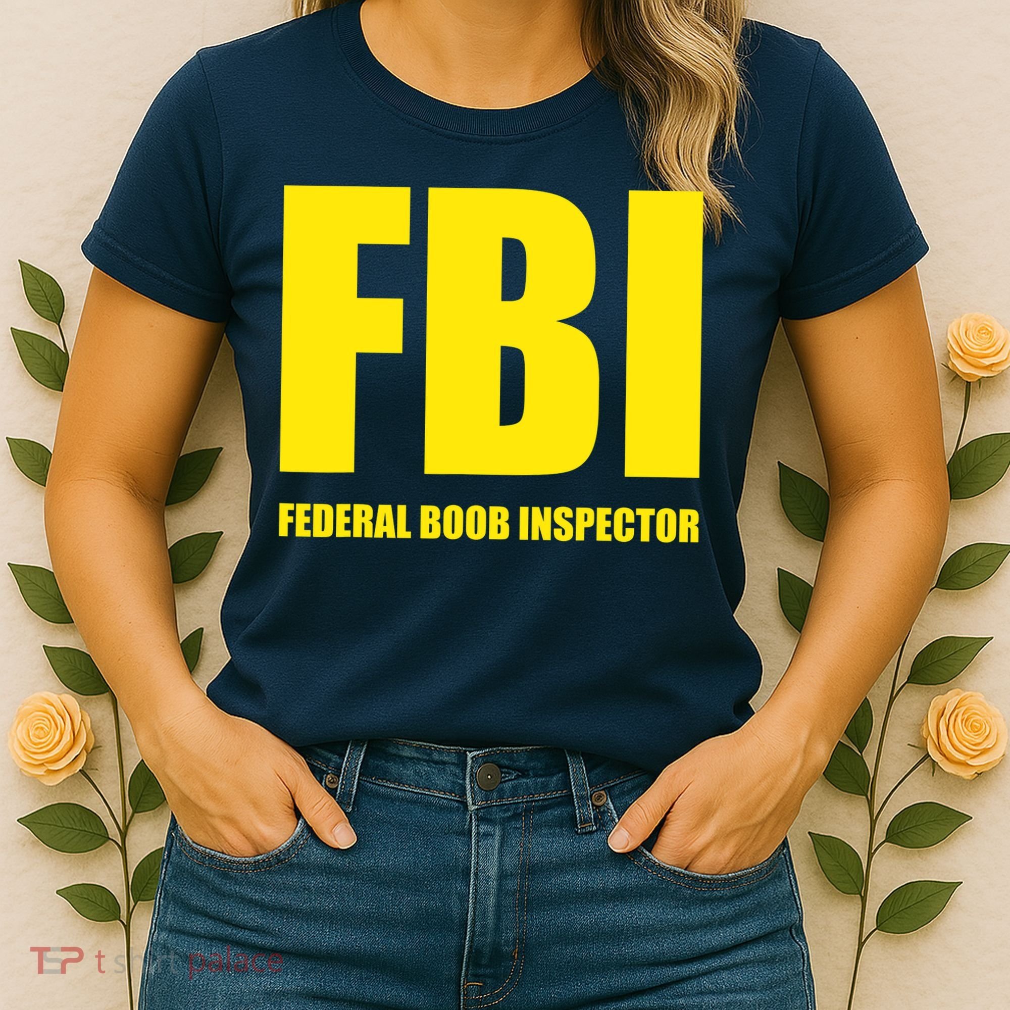 FBI Federal Boob Inspector Funny Saying Dad Joke Women's T-Shirt