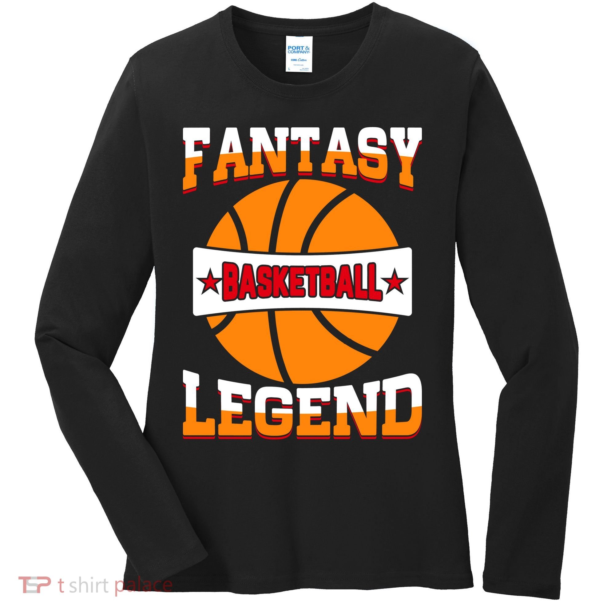 Funny Fantasy Basketball Legend For Bball Fan Women's Long Sleeve Shirt