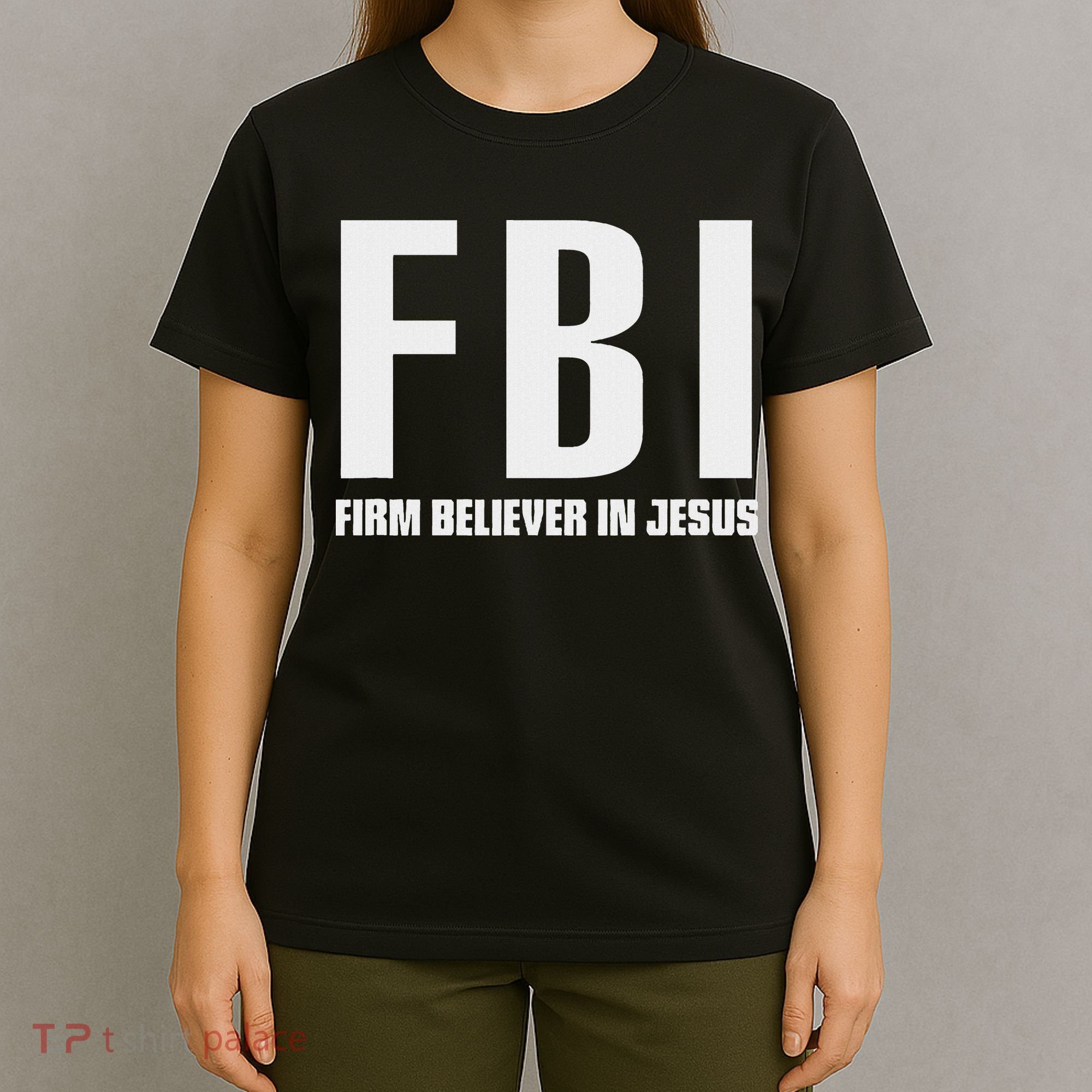 Fbi Firm Believer In Jesus T-Shirt