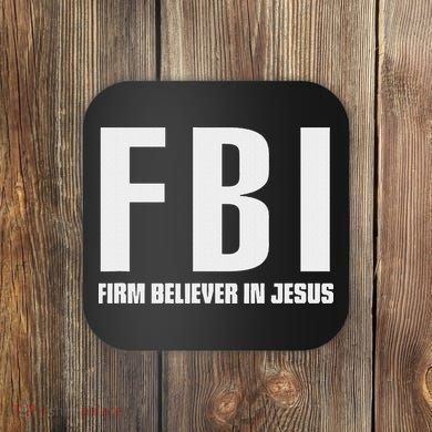 Fbi Firm Believer In Jesus Coaster