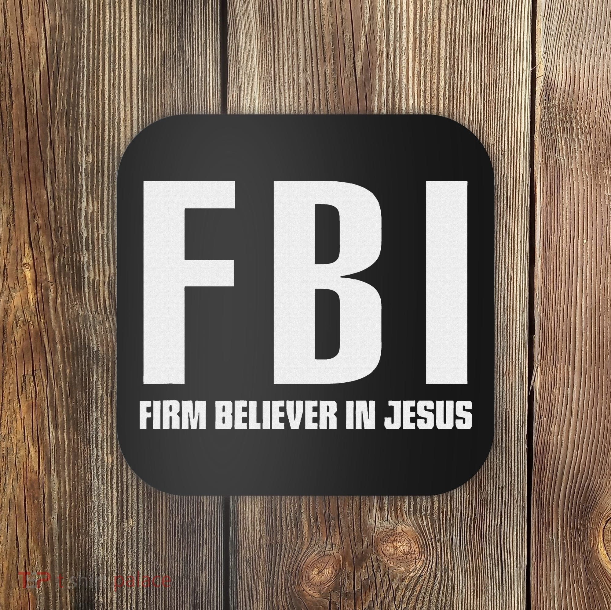 Fbi Firm Believer In Jesus Coaster