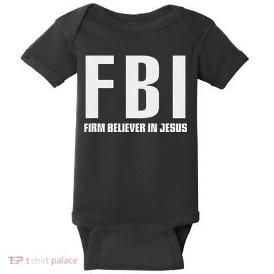 Fbi Firm Believer In Jesus Baby Bodysuit