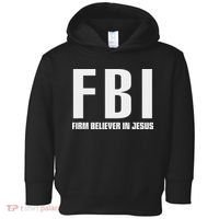 Fbi Firm Believer In Jesus Toddler Hoodie thumb 0