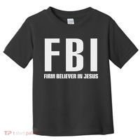 Fbi Firm Believer In Jesus Toddler T-Shirt thumb 0