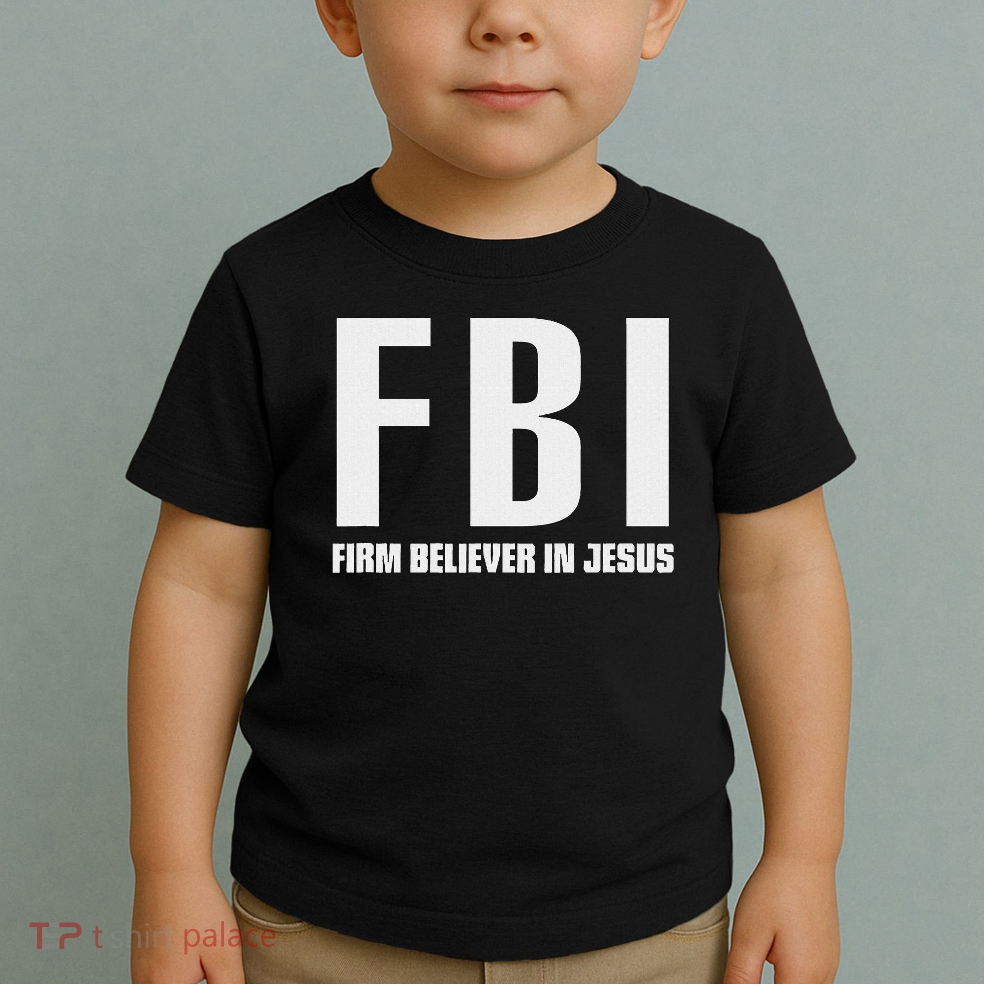 Fbi Firm Believer In Jesus Toddler T-Shirt