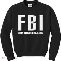Fbi Firm Believer In Jesus Kids Sweatshirt thumb 0