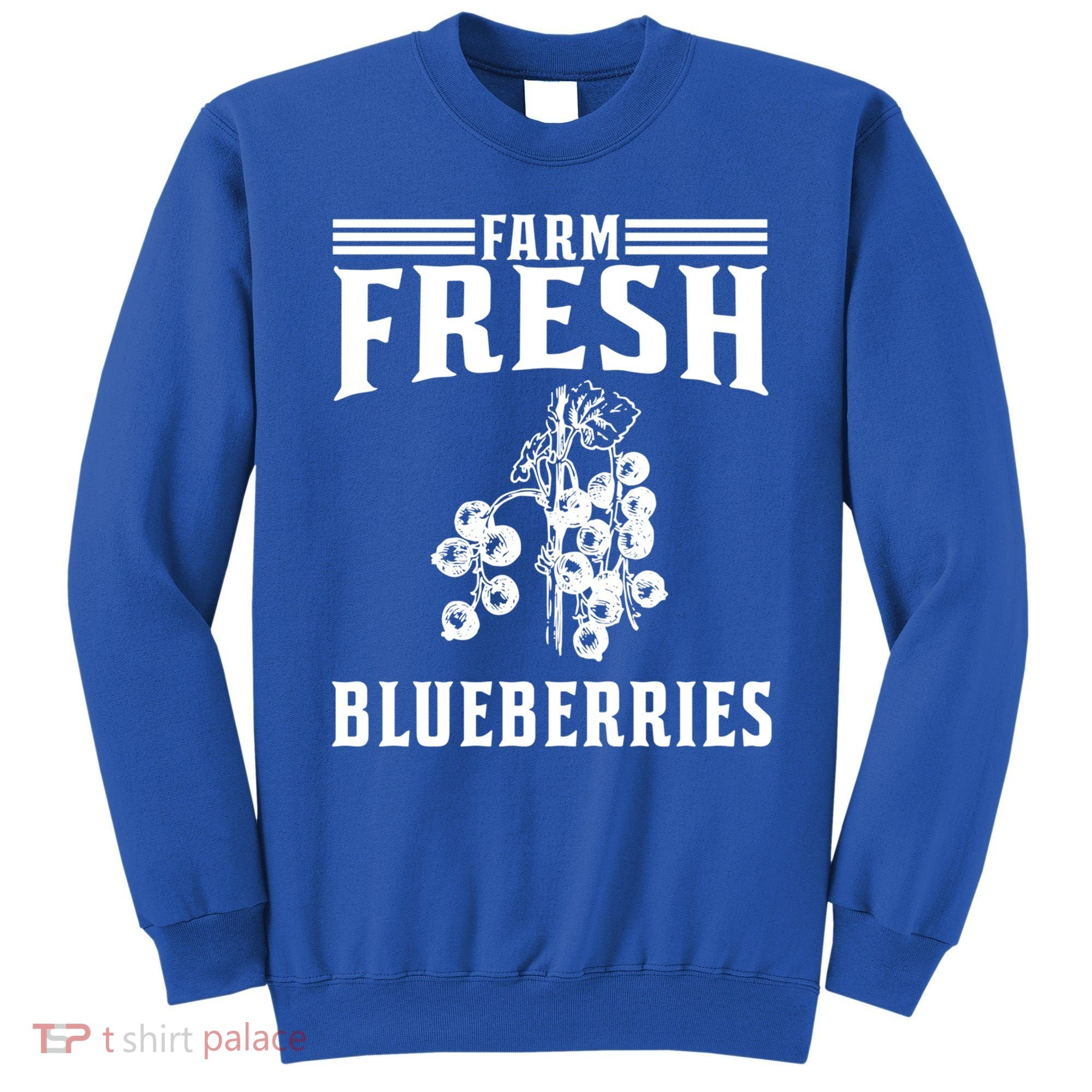 Farm Fresh Blueberries Gift Blueberry Farmer Gift Sweatshirt