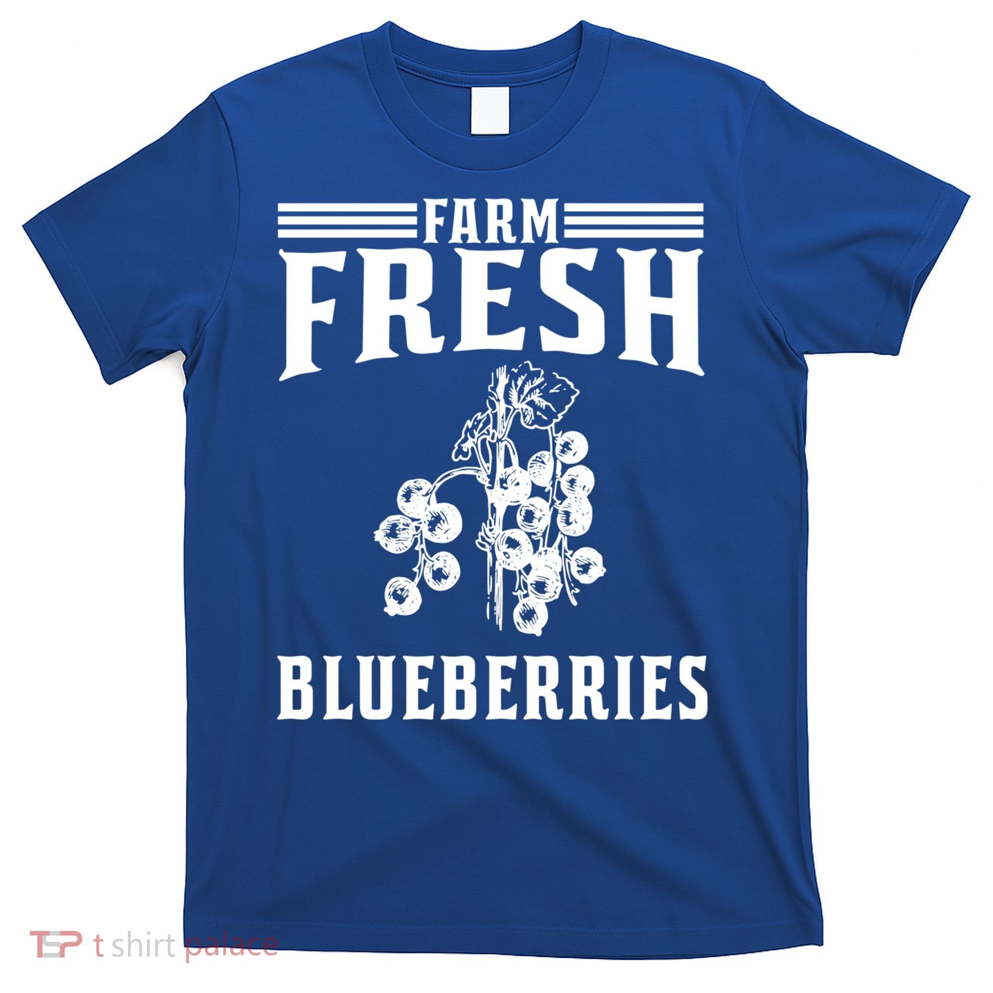 Farm Fresh Blueberries Gift Blueberry Farmer Gift T-Shirt