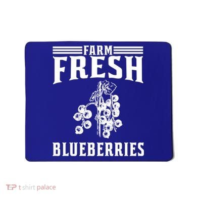 Farm Fresh Blueberries Gift Blueberry Farmer Gift Mousepad