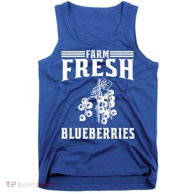 Farm Fresh Blueberries Gift Blueberry Farmer Gift Tank Top