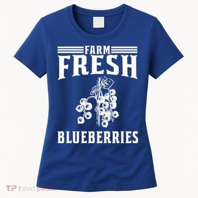 Farm Fresh Blueberries Gift Blueberry Farmer Gift Women's T-Shirt