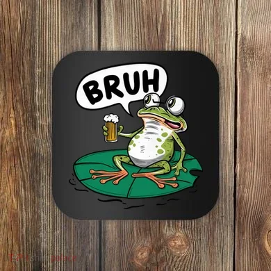 Funny Frog Bruh .. Coaster