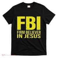 Fbi Firm Believer In Jesus 2025 T-Shirt thumb 0