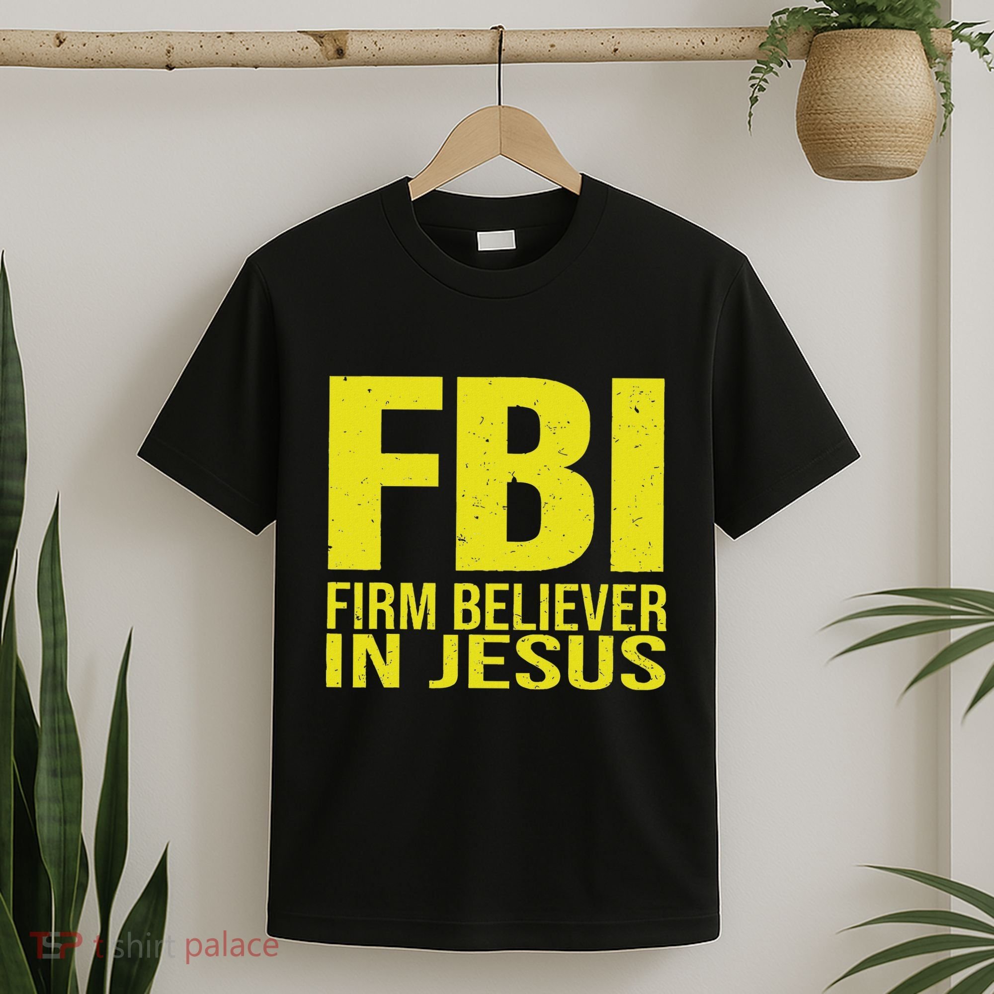 Fbi Firm Believer In Jesus 2025 T-Shirt