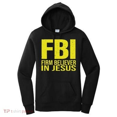 Fbi Firm Believer In Jesus 2025 Women's Hoodie