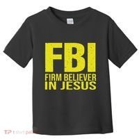Fbi Firm Believer In Jesus 2025 Toddler T-Shirt thumb 0
