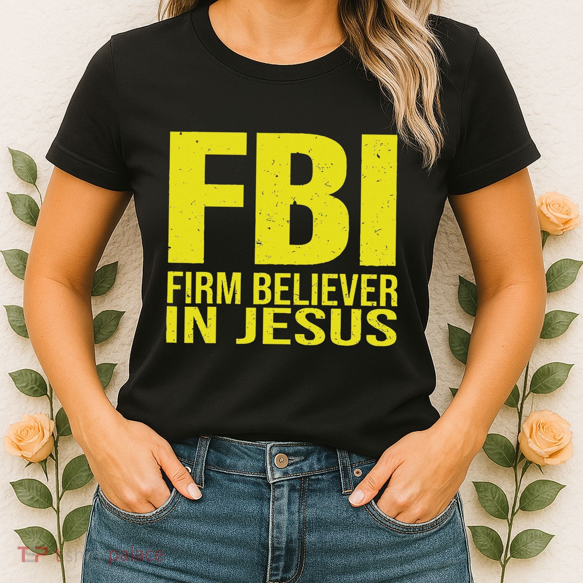 Fbi Firm Believer In Jesus 2025 Women's T-Shirt