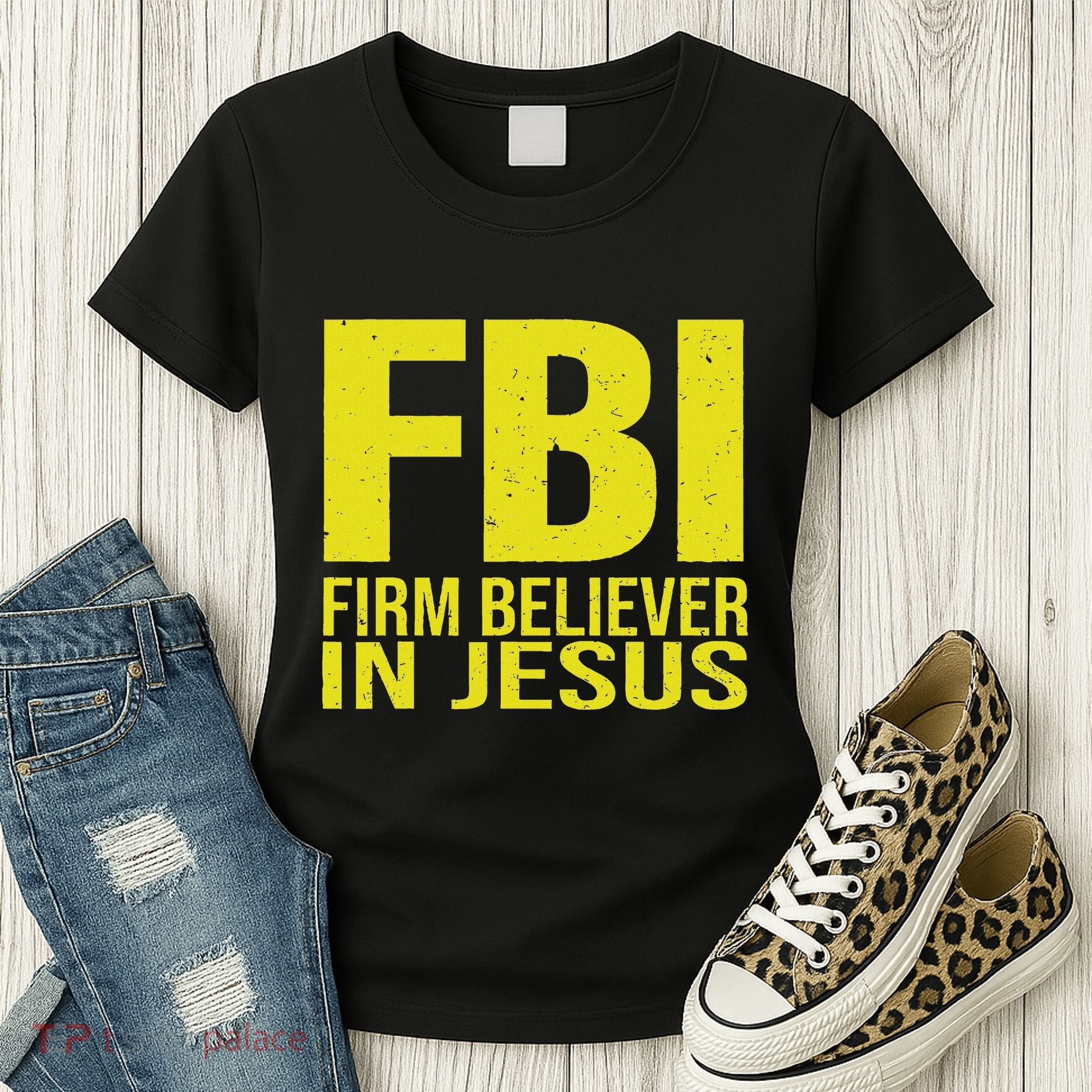 Fbi Firm Believer In Jesus 2025 Women's T-Shirt