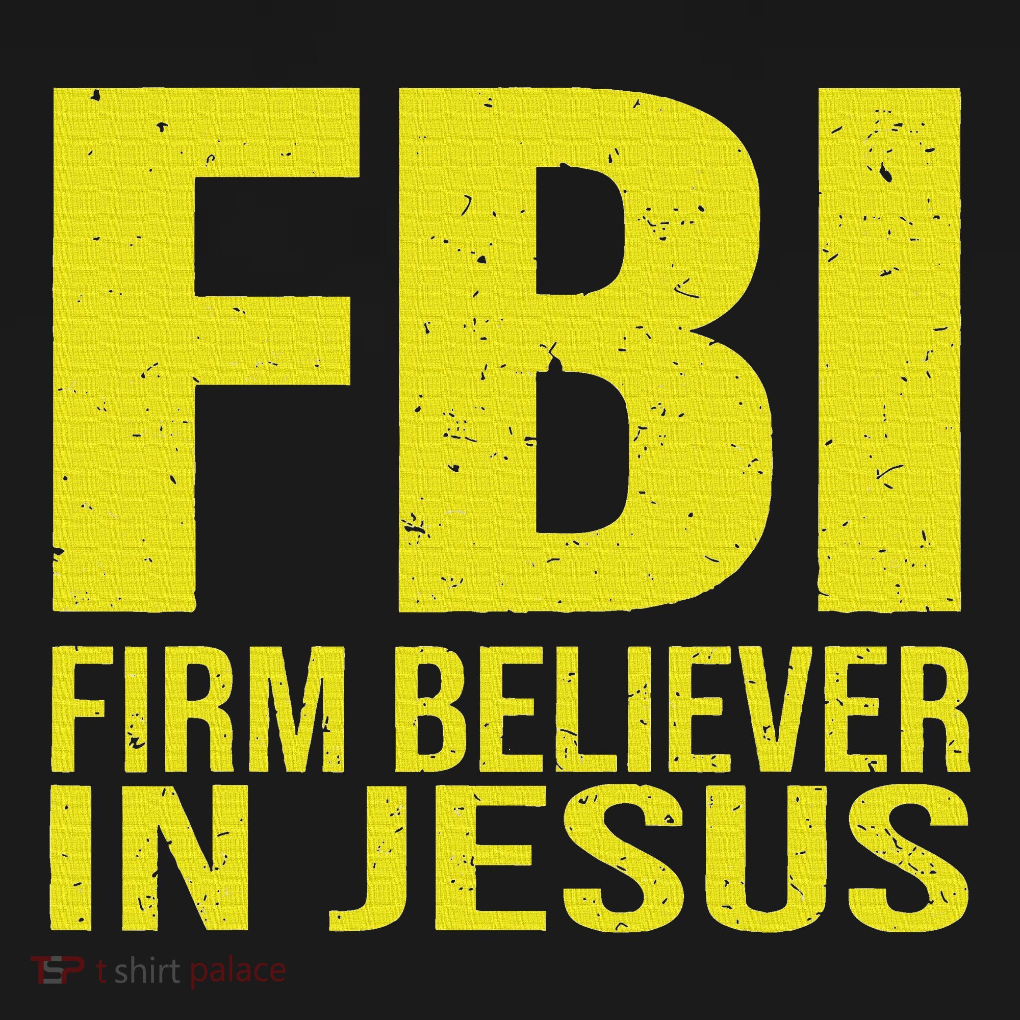 Fbi Firm Believer In Jesus 2025 Women's T-Shirt