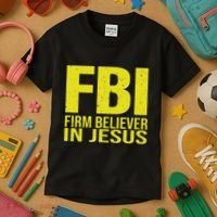 Fbi Firm Believer In Jesus 2025 Kids T-Shirt thumb 3