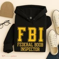 Fbi Federal Boob Inspector Funny Saying Fathers Hoodie thumb 4