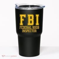 Fbi Federal Boob Inspector Funny Saying Fathers Tumbler thumb 0