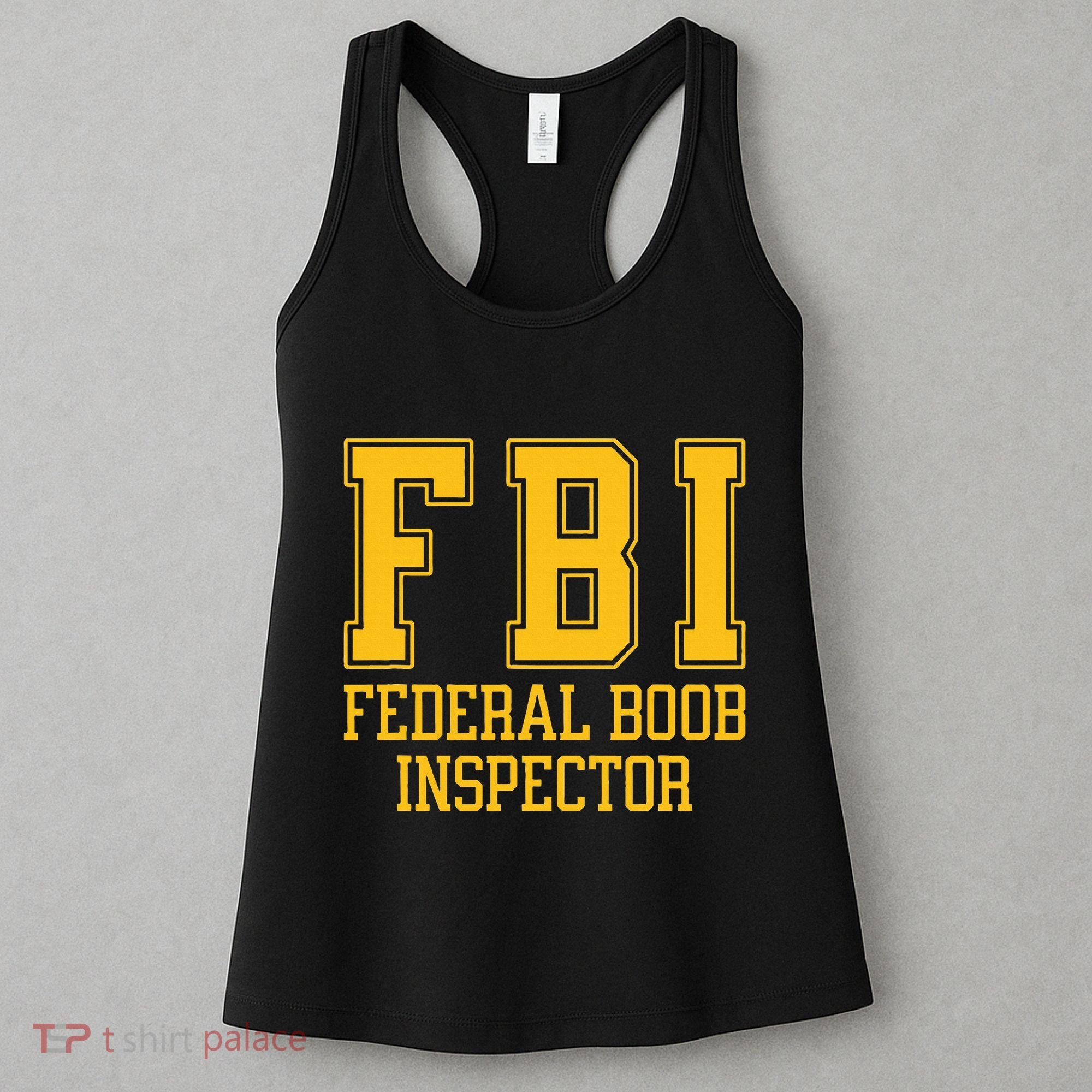 Fbi Federal Boob Inspector Funny Saying Fathers Women's Tank Top