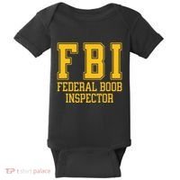 Fbi Federal Boob Inspector Funny Saying Fathers Baby Bodysuit thumb 0