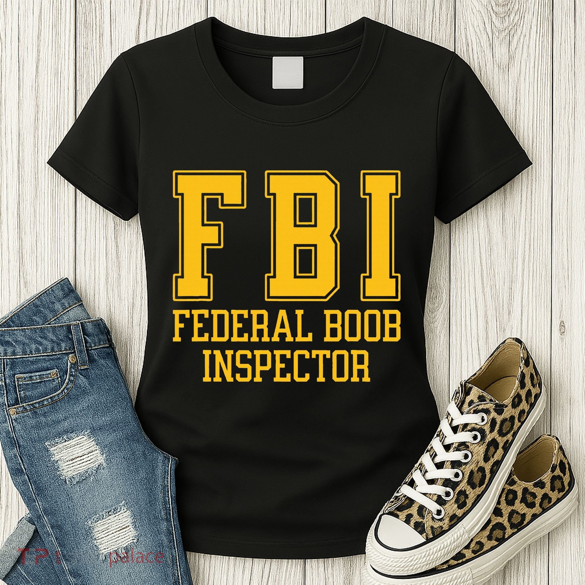 Fbi Federal Boob Inspector Funny Saying Fathers Women's T-Shirt