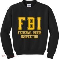 Fbi Federal Boob Inspector Funny Saying Fathers Kids Sweatshirt thumb 0