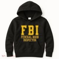 Fbi Federal Boob Inspector Funny Saying Fathers Kids Hoodie thumb 0