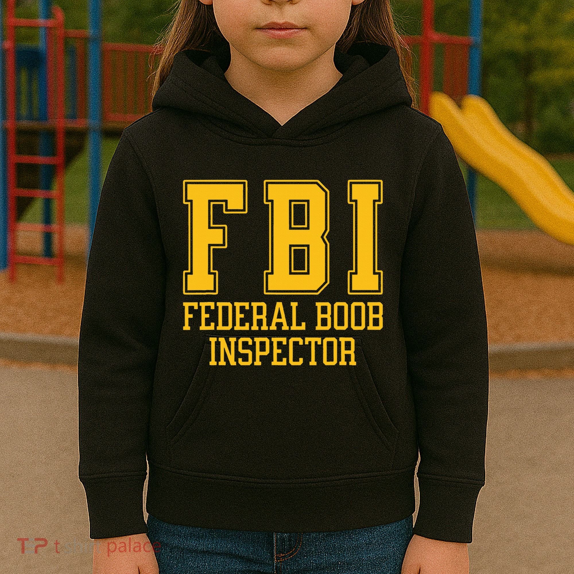 Fbi Federal Boob Inspector Funny Saying Fathers Kids Hoodie