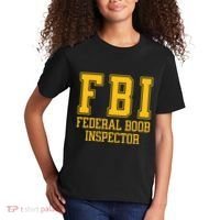 Fbi Federal Boob Inspector Funny Saying Fathers Kids T-Shirt thumb 2