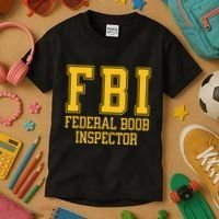 Fbi Federal Boob Inspector Funny Saying Fathers Kids T-Shirt thumb 3